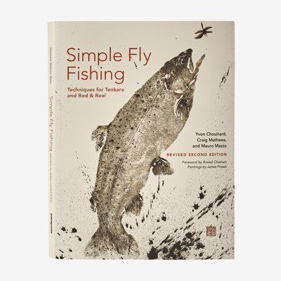 Patagonia Simple Fly Fishing Revised Second Edition: Techniques for Tenkara and Rod & Reel (Patagonia paperback)