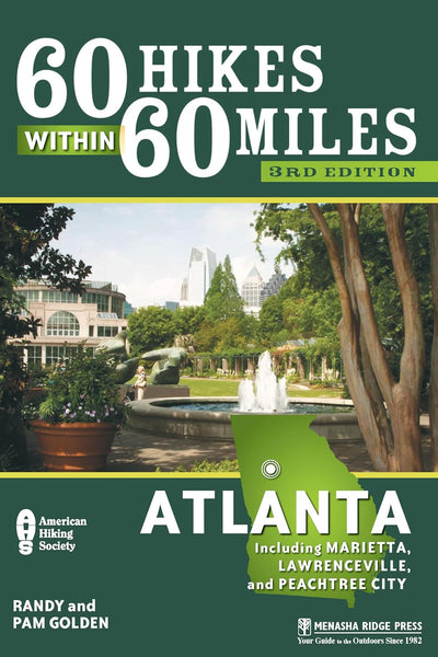 60 Hikes Within 60 Miles: Atlanta: Including Marietta, Lawrenceville, and Peachtree City Paperback