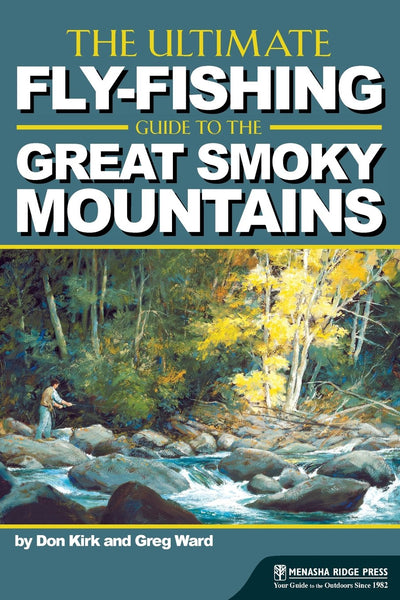 Menasha Ridge Press The Ultimate Fly-Fishing Guide to the Great Smoky Mountains