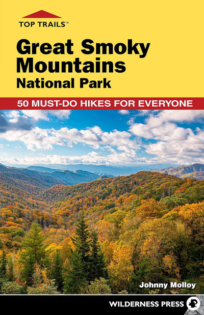 Menasha Ridge Press Top Trails: Great Smoky Mountains National Park: 50 Must-Do Hikes for Everyone