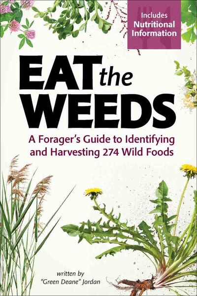 Menasha Ridge Press Eat the Weeds: A Foragers Guide to Identifying and Harvesting 274 Wild Foods